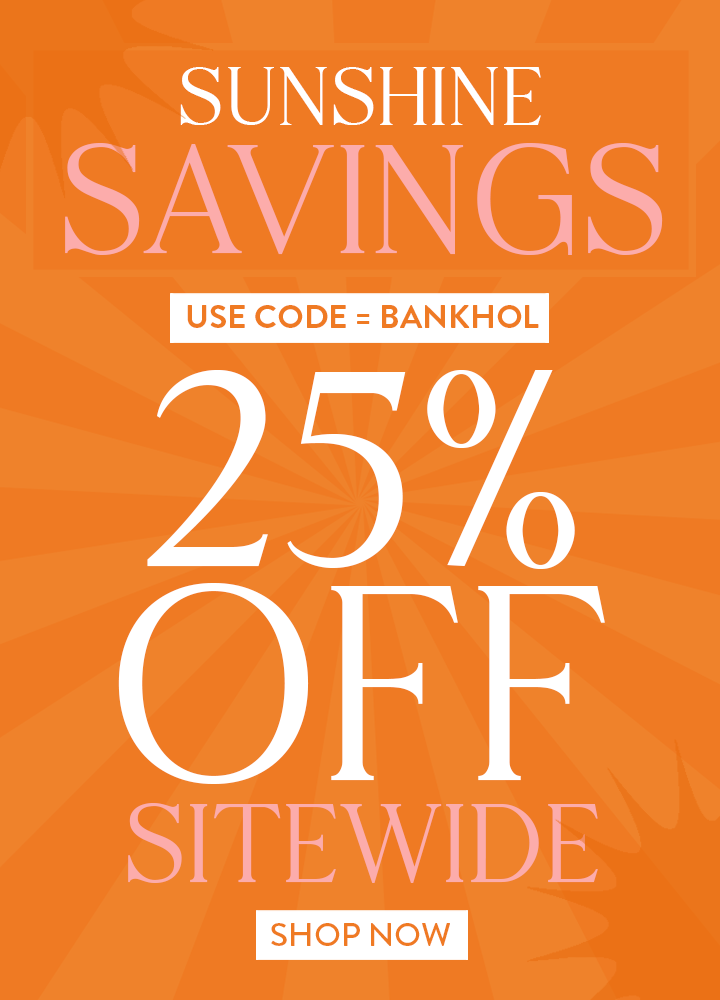 25% Off Everything - Use Code: BANKHOL